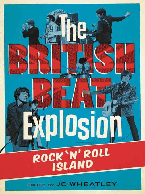 Title details for The British Beat Explosion by J C Wheatley - Available